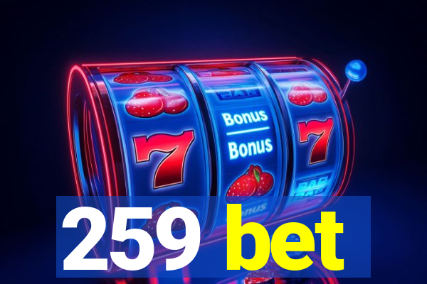 259 bet